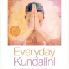 GBS&TB01 Everyday Kundalini: Yoga, Meditation, Mantras And Breathing To Empower And Transform Your Life