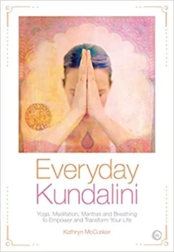 GBS&TB01 Everyday Kundalini: Yoga, Meditation, Mantras And Breathing To Empower And Transform Your Life