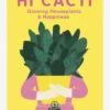 HACHET01 Hi Cacti: Growing Houseplants & Happiness Books 2 HACHET01 Hi Cacti: Growing Houseplants & Happiness Books