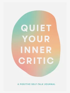 MACMIL03 With Love... Quiet Your Inner Critic: A Positive Self-Talk Journal