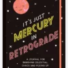 MACMIL03 It's Just Mercury In Retrograde Journal Stationery & Journals