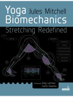 BOOKSO01 Yoga Biomechanics: Stretching Redefined