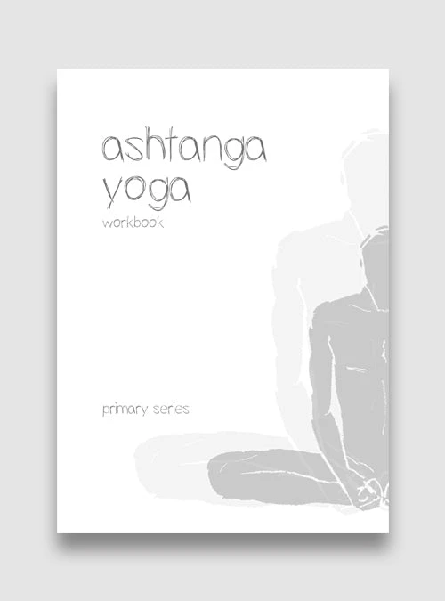 LOOXA01 Ashtanga Yoga Workbook - Primary Series 3 LOOXA01 Ashtanga Yoga Workbook - Primary Series