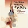 COMBIN01 Functional Anatomy Of Yoga