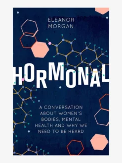 HACHET01 Wellbeing & Lifestyle Hormonal : A Conversation About Women's Bodies, Mental Health And Why We Need To Be Heard