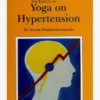 IYFMPU01 The Effects Of Yoga On Hypertension 2 IYFMPU01 The Effects Of Yoga On Hypertension