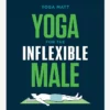 GBS&TB01 Yoga For The Inflexible Male 2 GBS&TB01 Yoga For The Inflexible Male