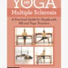 HACHET01 Yoga And Multiple Sclerosis: A Practical Guide For People With MS And Yoga Teachers